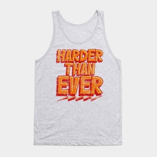 Harder Than Ever Tank Top